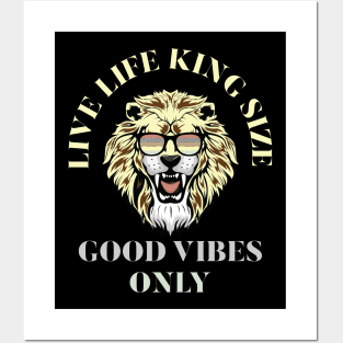 LIVE LIFE KING SIZE GOOD VIBEZS ONLY, LION KING Posters and Art